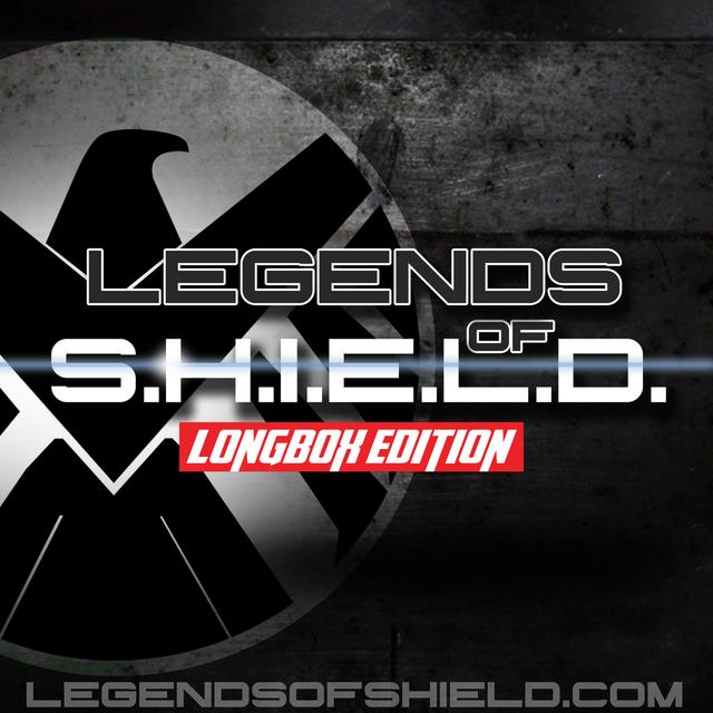 Legends Of S.H.I.E.L.D. Longbox Edition - podcast cover