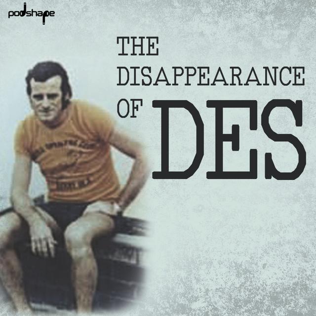 The Disappearance of Des - podcast cover