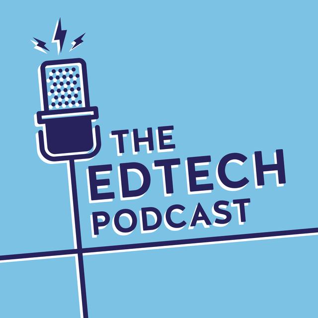 The Edtech Podcast - podcast cover