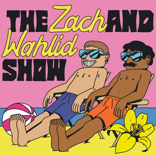 The Zach and Wahlid Show - podcast cover