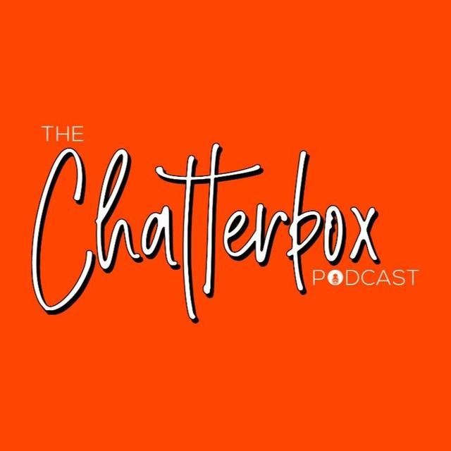 The Chatterbox Podcast - podcast cover