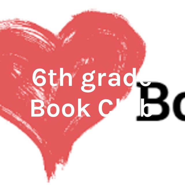 6th grade Book Club - podcast cover