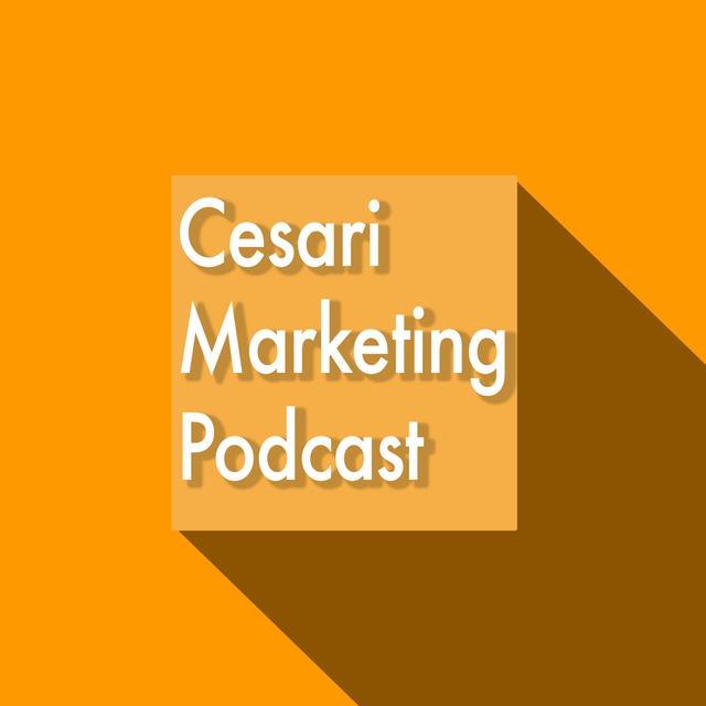 Cesari Marketing Podcast - podcast cover