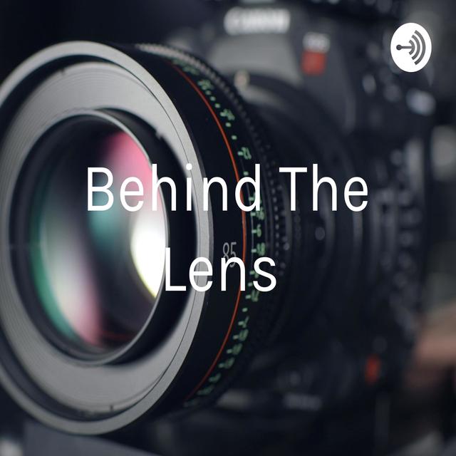 Behind The Lens - podcast cover