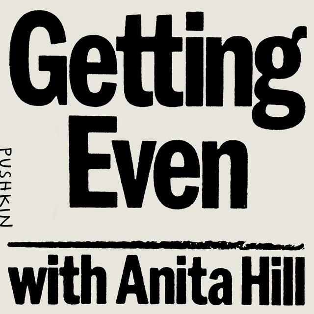 Getting Even with Anita Hill - podcast cover