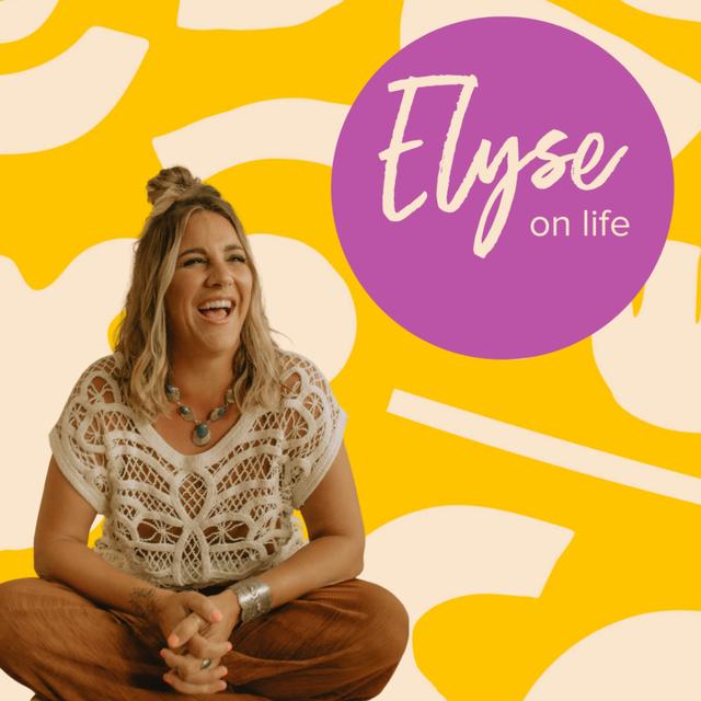 Elyse on life - podcast cover