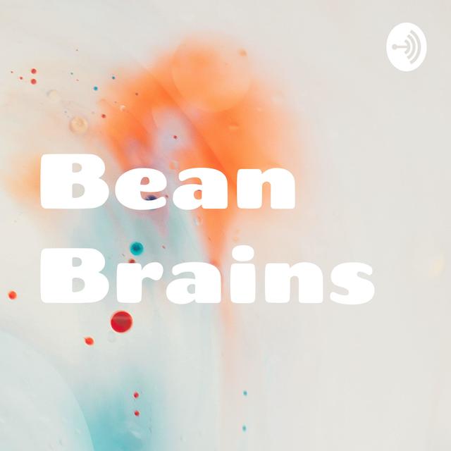Bean Brains - podcast cover