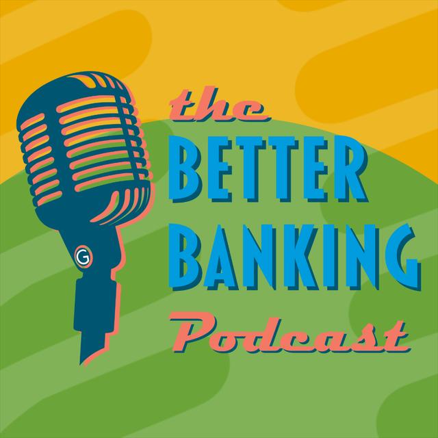 The Better Banking Podcast - podcast cover