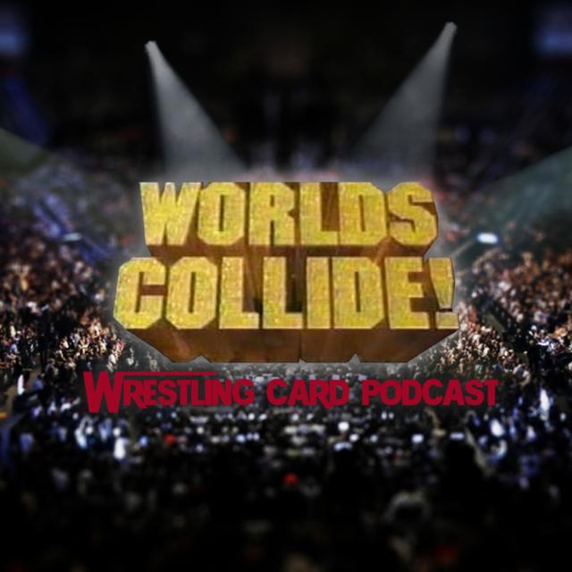 Worlds Collide! Wrestling Card Podcast - podcast cover