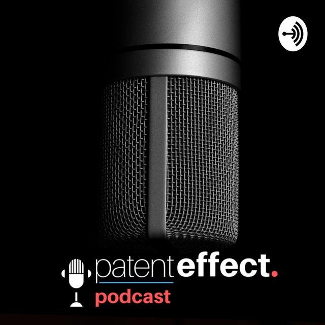 Patent Effect Podcast - podcast cover