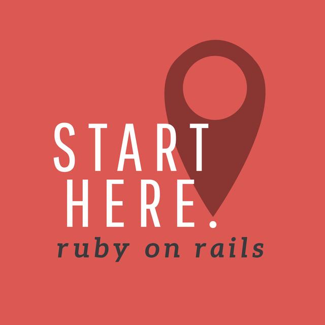 Start Here: Ruby on Rails - podcast cover