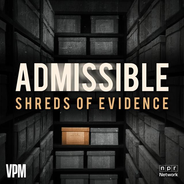 Admissible: Shreds of Evidence - podcast cover