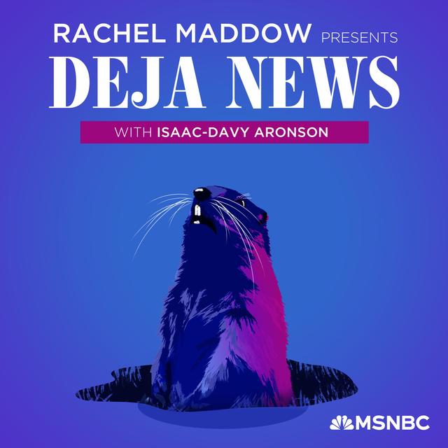 Rachel Maddow Presents: Déjà News - podcast cover
