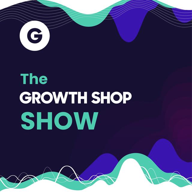 The Growth Shop Show - podcast cover
