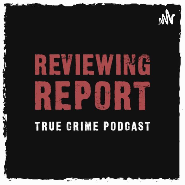 Reviewing Report - podcast cover