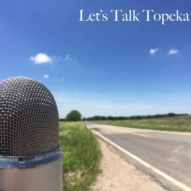 Let's Talk Topeka - podcast cover