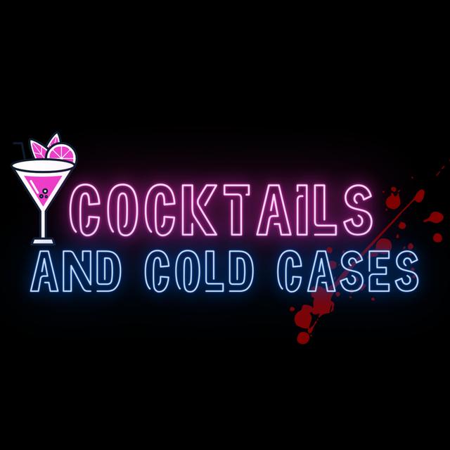 Cocktails and Cold Cases - podcast cover