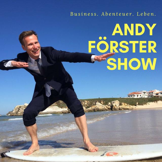 Andy Förster Show - Business. Abenteuer. Leben. - podcast cover