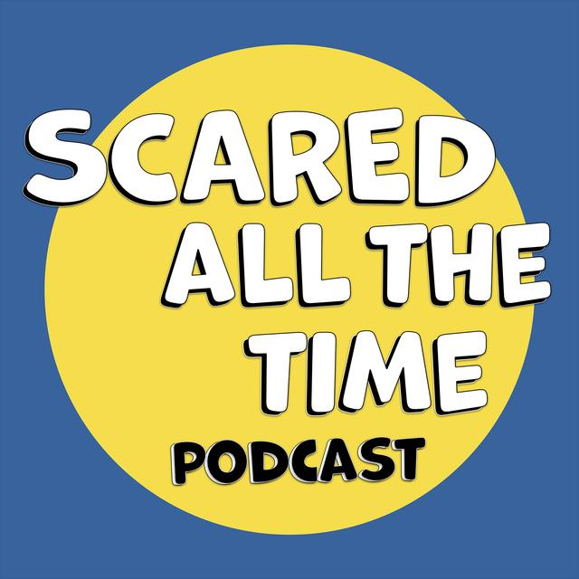 Scared All The Time - podcast cover