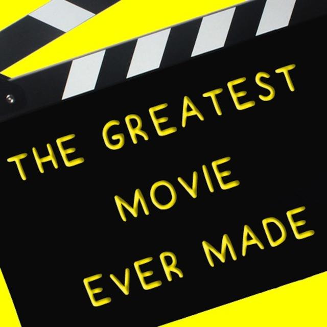 The Greatest Movie Ever Made - podcast cover