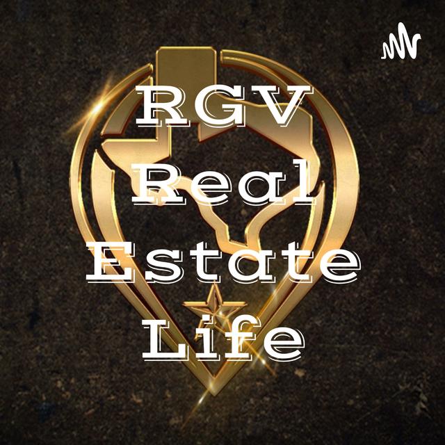 RGV Real Estate Life - podcast cover