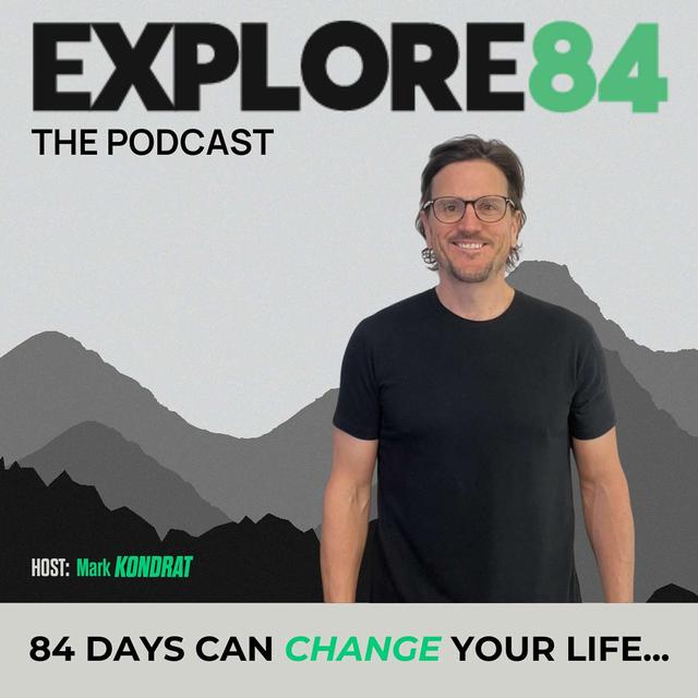 The Explore84 Podcast with Mark Kondrat - podcast cover
