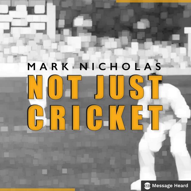 Not Just Cricket with Mark Nicholas - podcast cover