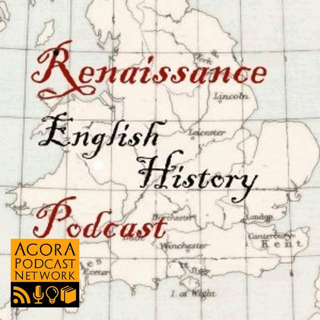 Renaissance English History Podcast: A Show About the Tudors - podcast cover