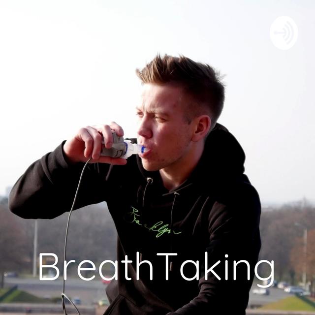 BreathTaking - Conquer Life With CF! - podcast cover