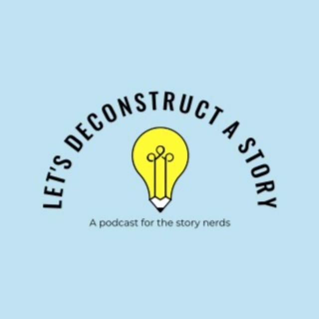 Let's Deconstruct a Story - podcast cover
