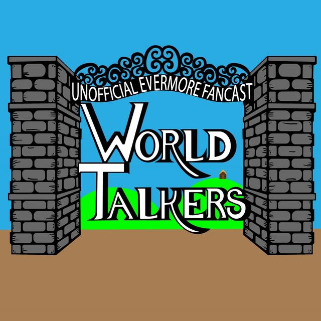 World Talkers: An Unofficial Evermore Fancast - podcast cover