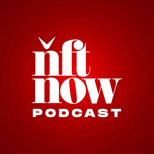 nft now podcast - podcast cover