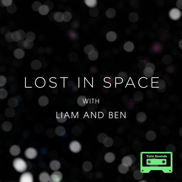 Lost in Space with Liam and Ben - podcast cover