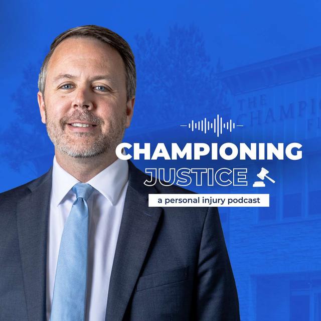 Championing Justice: A Personal Injury Podcast - podcast cover