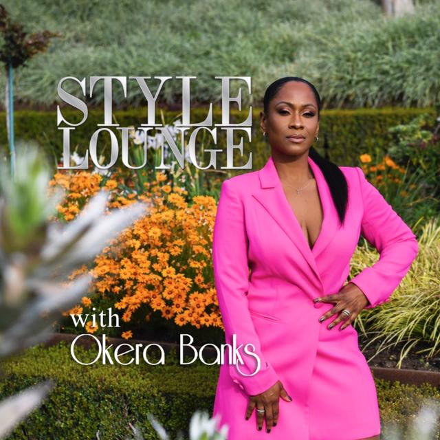STYLE LOUNGE with Okera Banks - podcast cover
