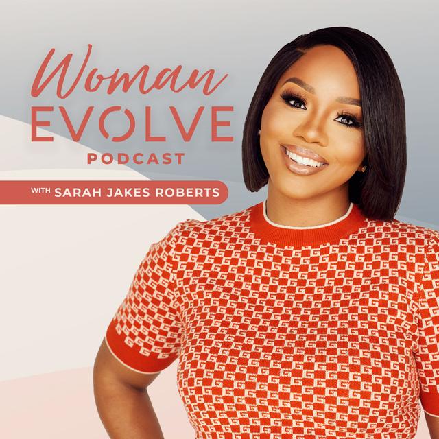 Woman Evolve with Sarah Jakes Roberts - podcast cover