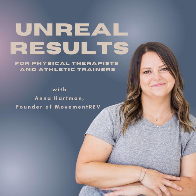 Unreal Results for Physical Therapists and Athletic Trainers - podcast cover