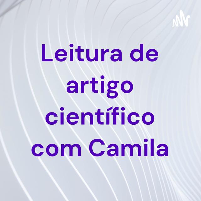 Leitura de artigo científico com Camila - podcast cover