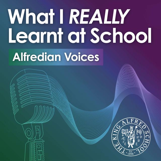 What I REALLY Learnt at School  - Alfredian Voices - podcast cover