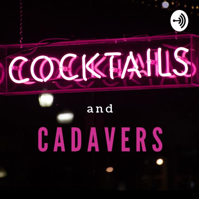 Cocktails and Cadavers - podcast cover