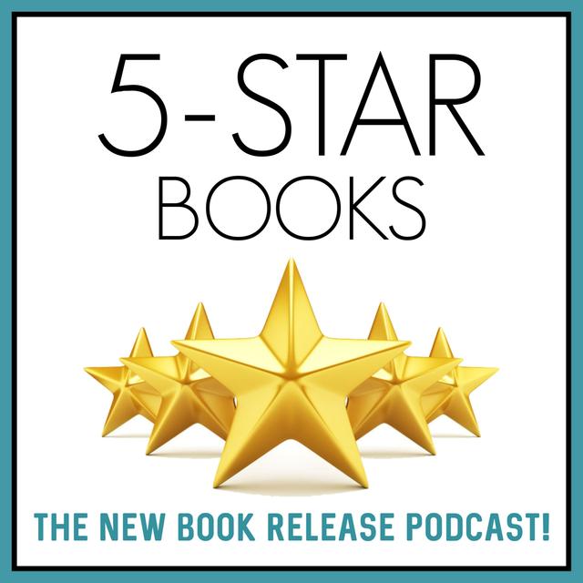 5-STAR BOOKS - The New Book Release Podcast! - podcast cover