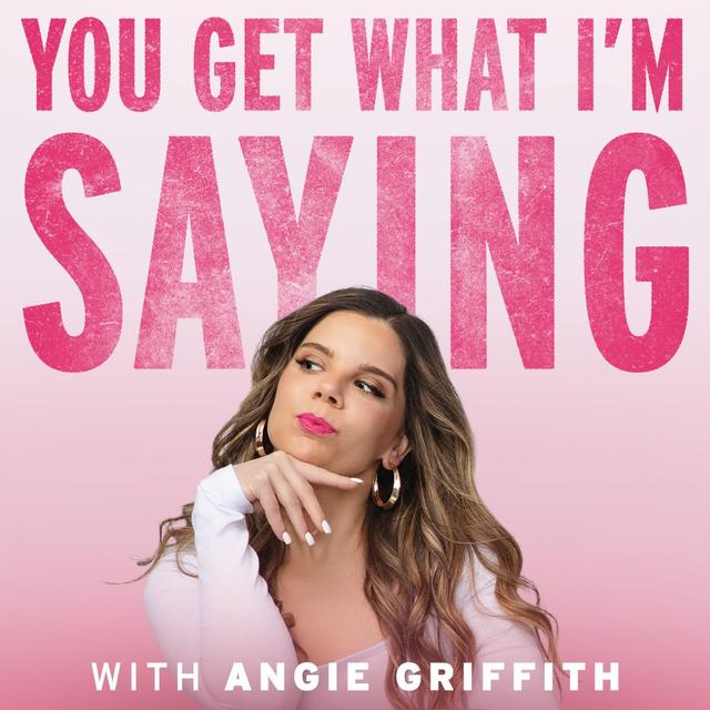 You Get What I'm Saying - podcast cover