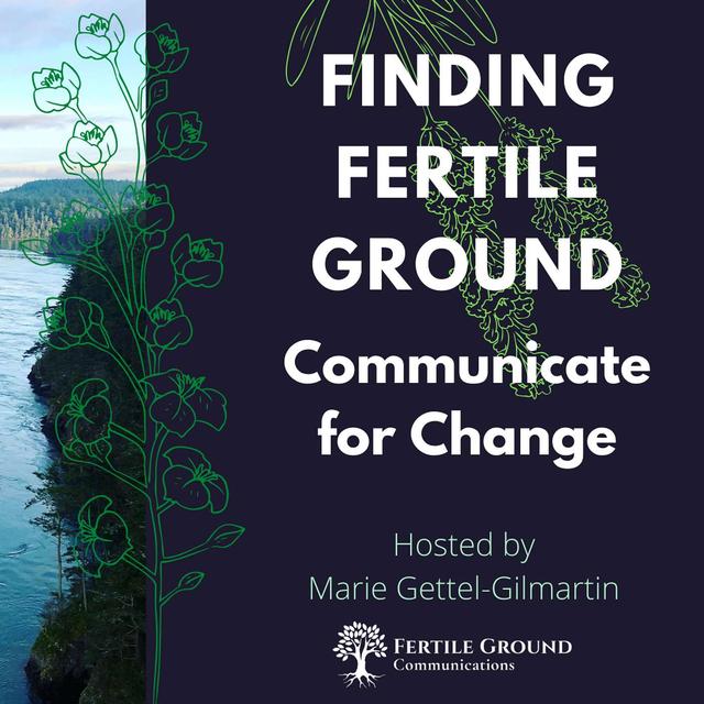 Finding Fertile Ground: Communicate for Change - podcast cover