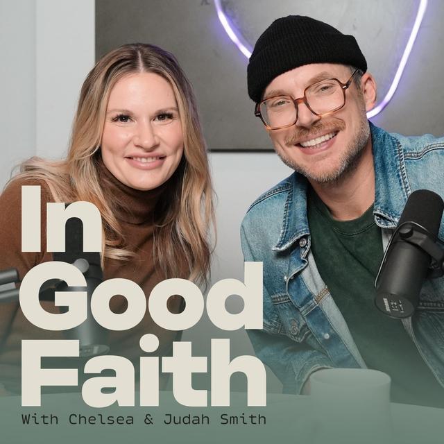 In Good Faith with Chelsea & Judah Smith - podcast cover