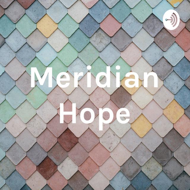 Meridian Hope - podcast cover