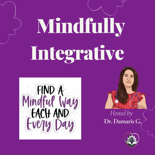 Mindfully Integrative Show - podcast cover
