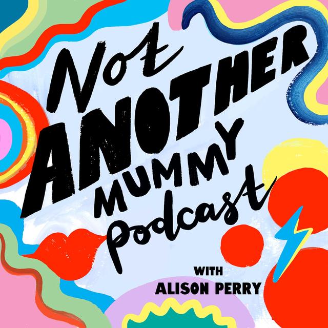 Not Another Mummy Podcast - podcast cover