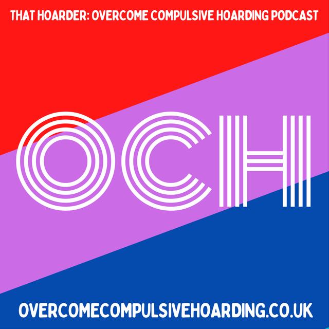 That Hoarder: Overcome Compulsive Hoarding - podcast cover