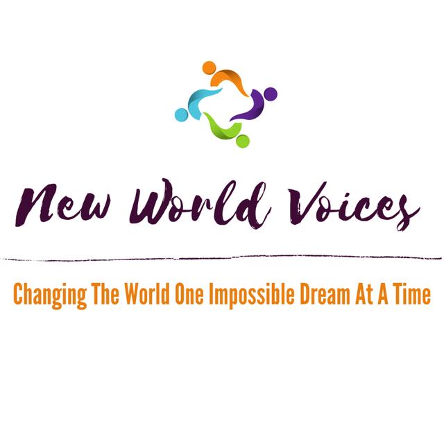 New World Voices | Changing The World One Impossible Dream At A Time - podcast cover