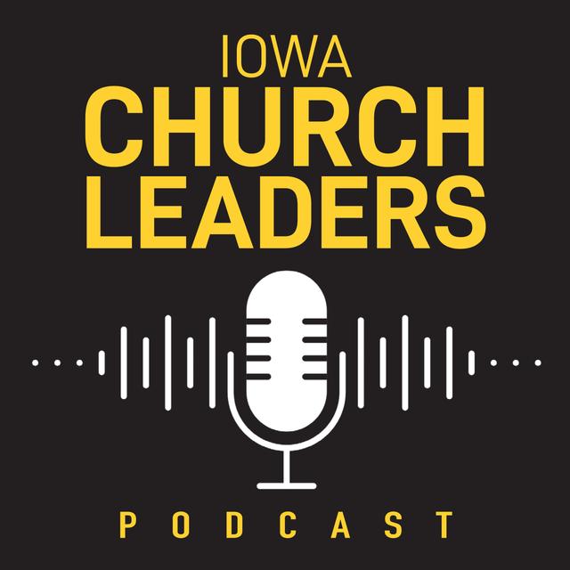 Iowa Church Leaders Podcast - podcast cover